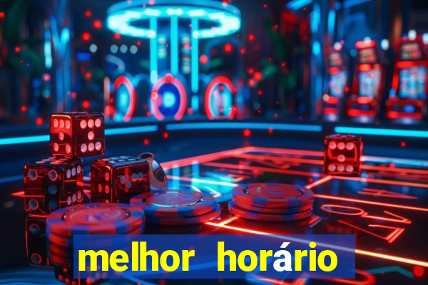 melhor horário para jogar fortune tiger madrugada