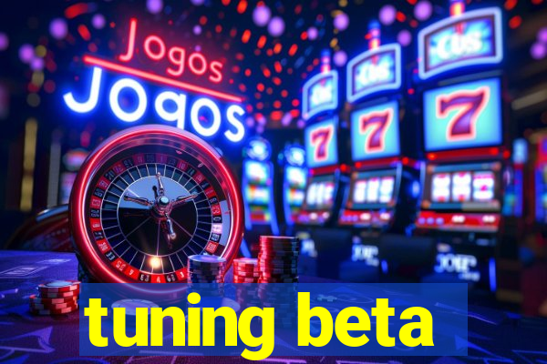 tuning beta