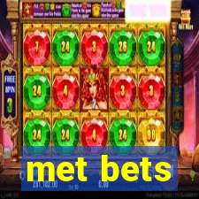 met bets