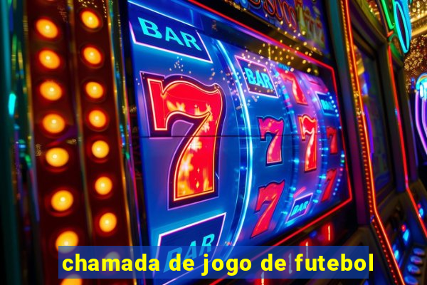 chamada de jogo de futebol