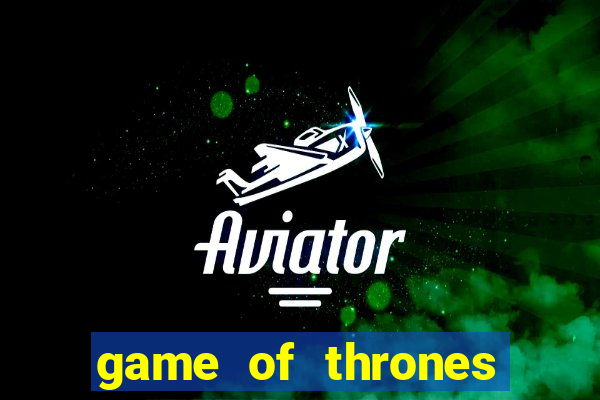 game of thrones slots casino zynga