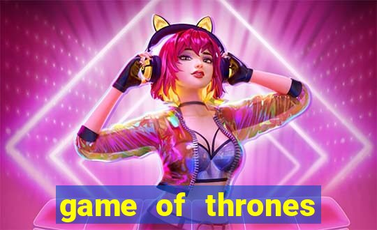 game of thrones slots casino zynga