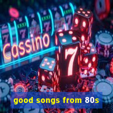 good songs from 80s