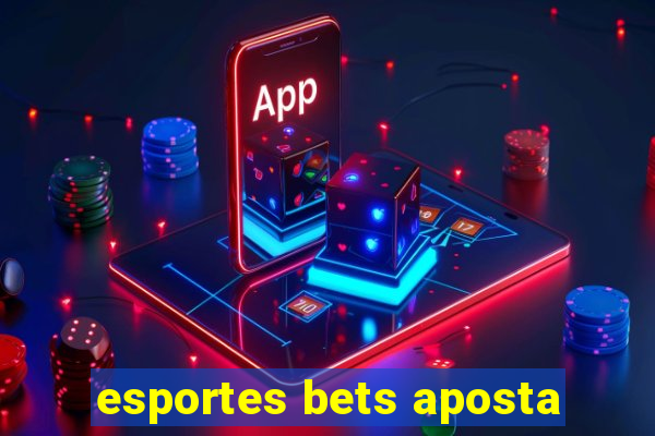 esportes bets aposta