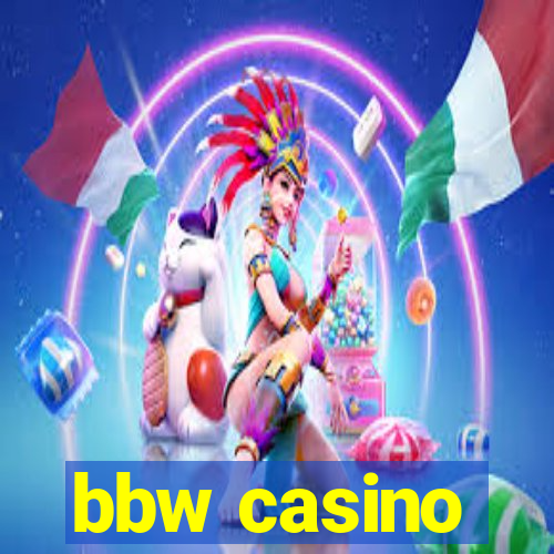 bbw casino