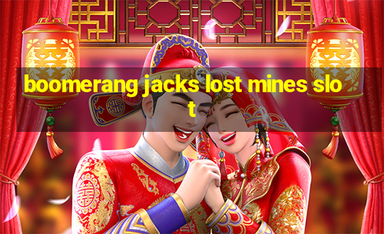 boomerang jacks lost mines slot