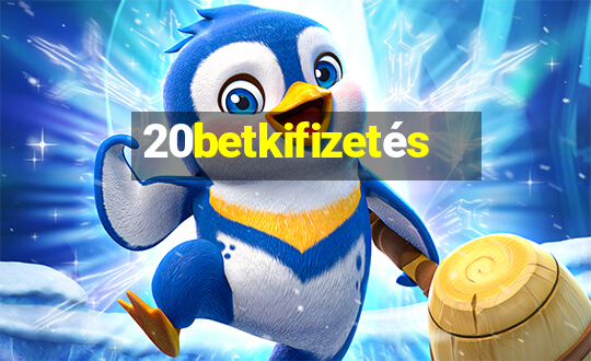 20betkifizetés