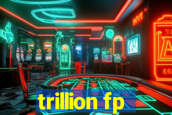 trillion fp