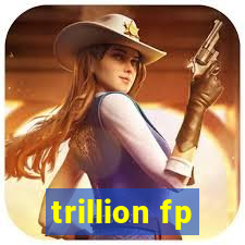 trillion fp