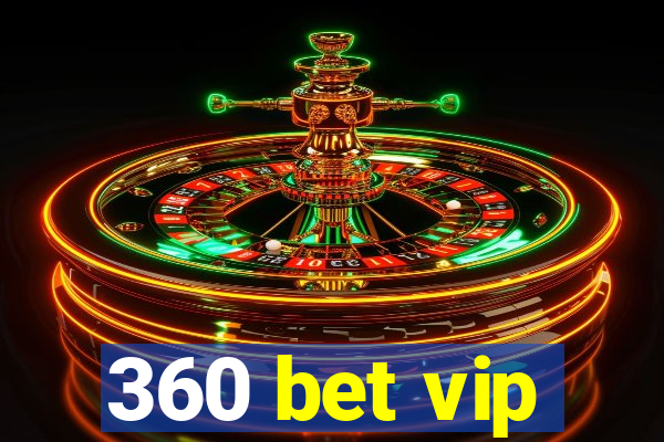 360 bet vip