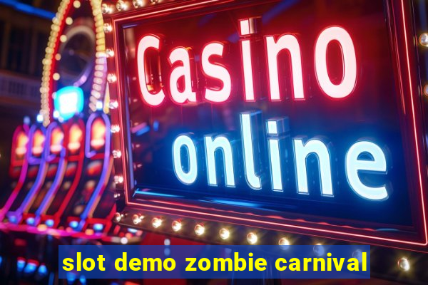 slot demo zombie carnival