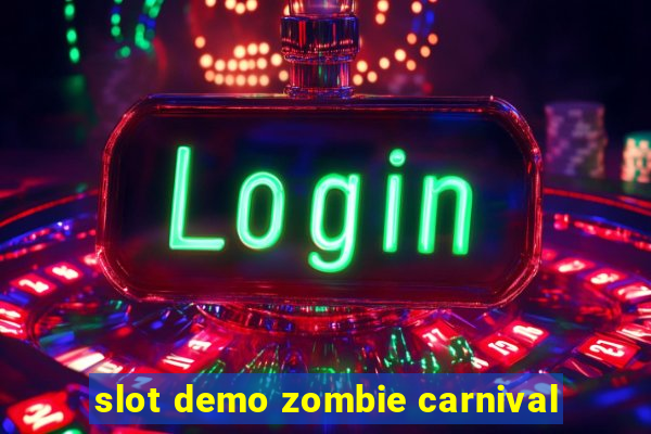 slot demo zombie carnival