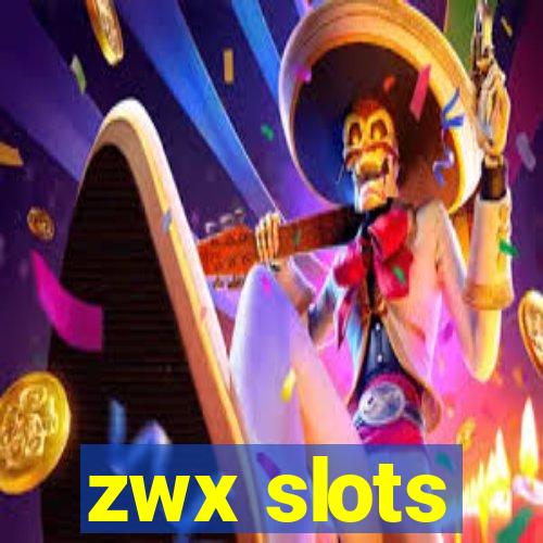 zwx slots