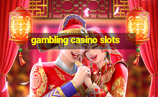 gambling casino slots