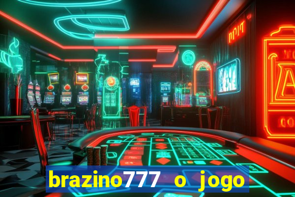 brazino777 o jogo da galera