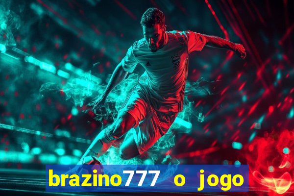 brazino777 o jogo da galera