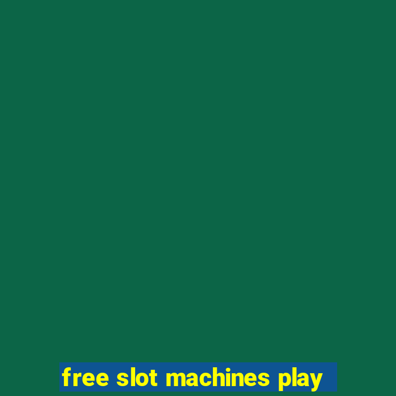 free slot machines play