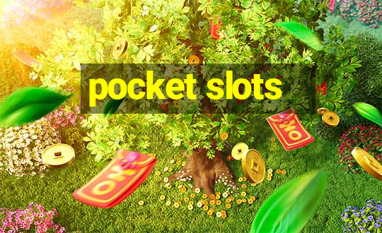 pocket slots