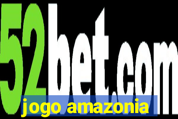 jogo amazonia