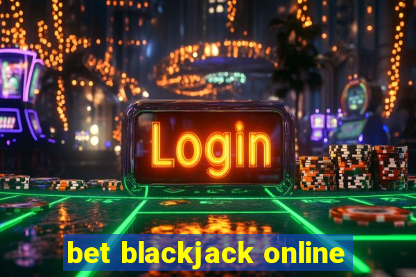 bet blackjack online