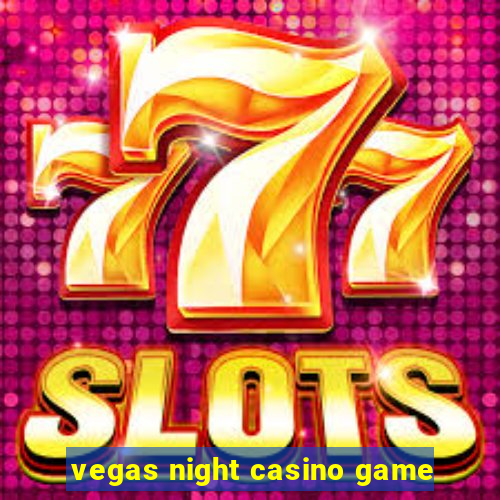 vegas night casino game