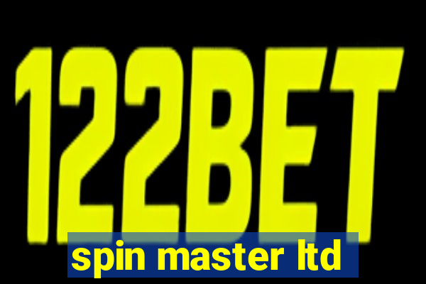 spin master ltd