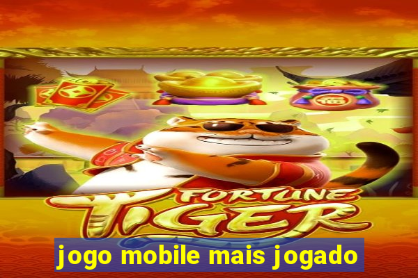 jogo mobile mais jogado