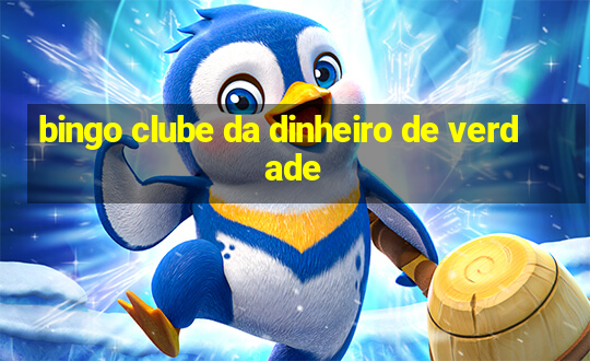 bingo clube da dinheiro de verdade