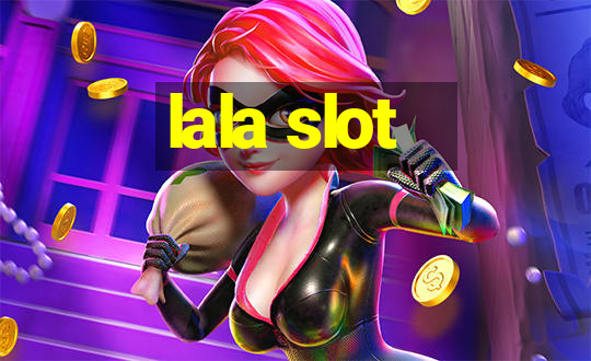 lala slot