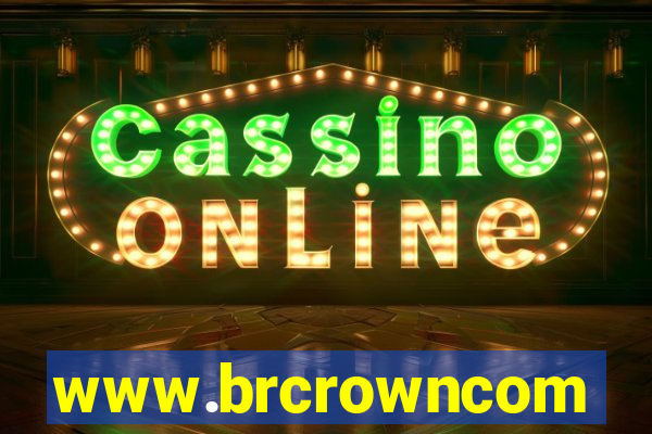 www.brcrowncom