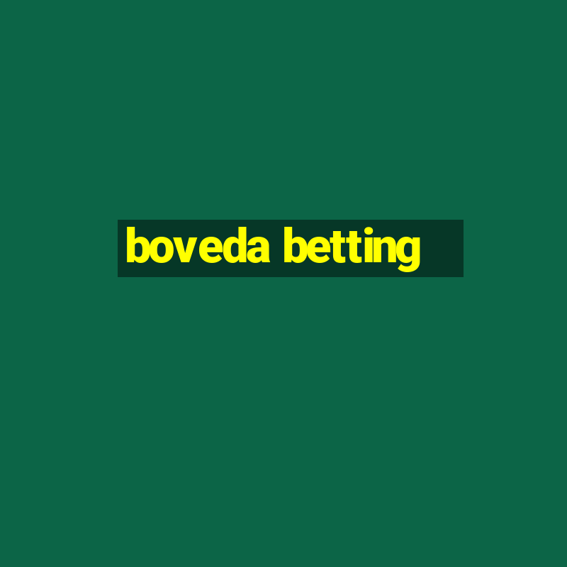 boveda betting