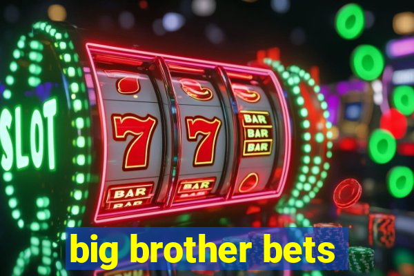 big brother bets