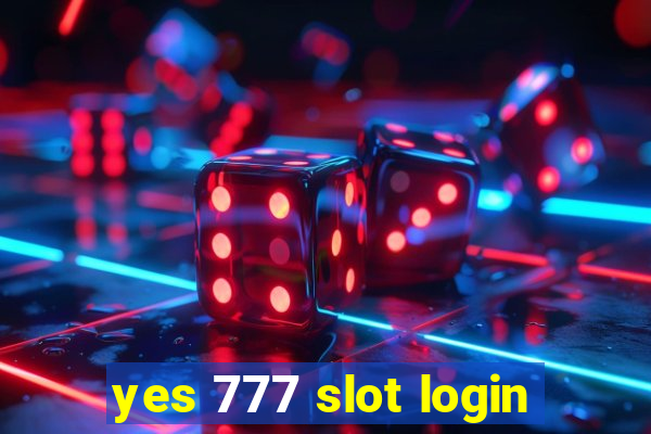 yes 777 slot login