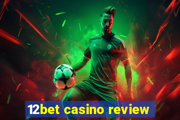 12bet casino review