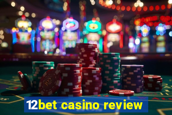 12bet casino review