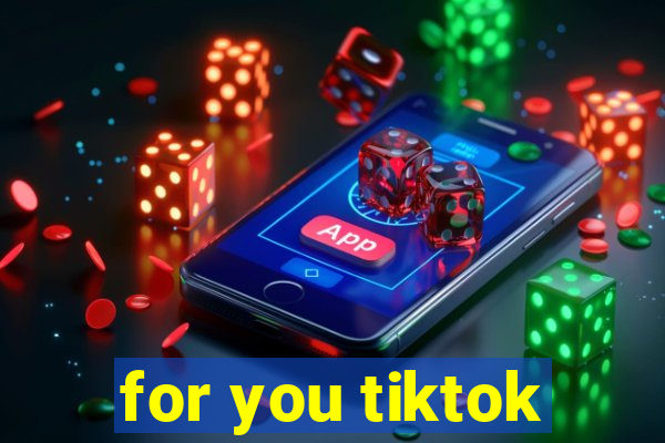 for you tiktok