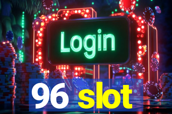 96 slot