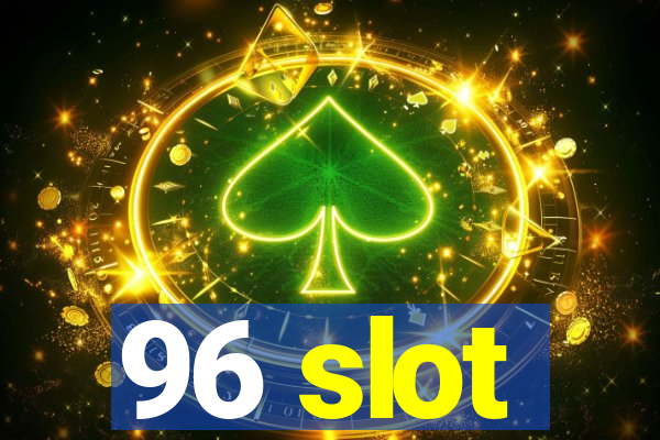 96 slot