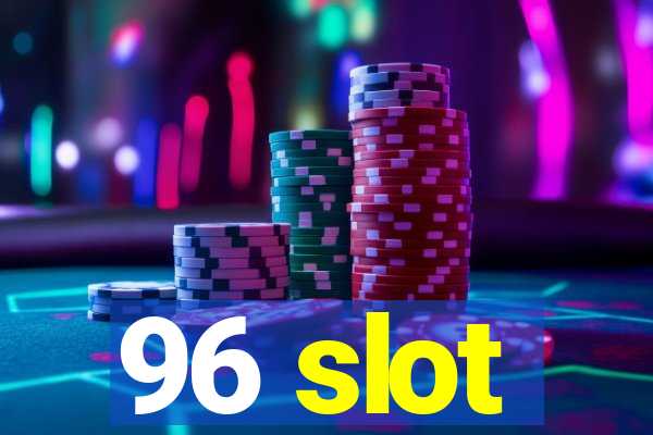 96 slot