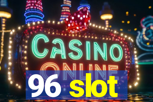 96 slot