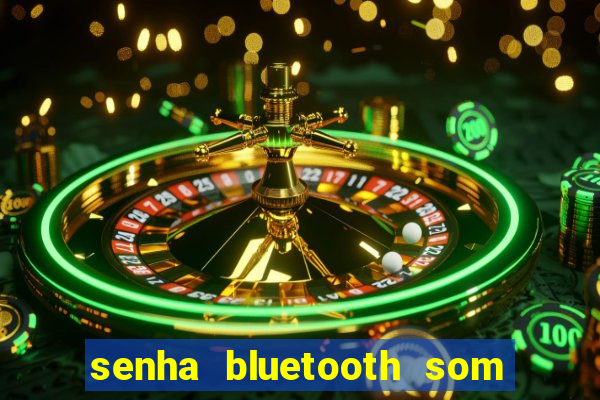 senha bluetooth som napoli 7997