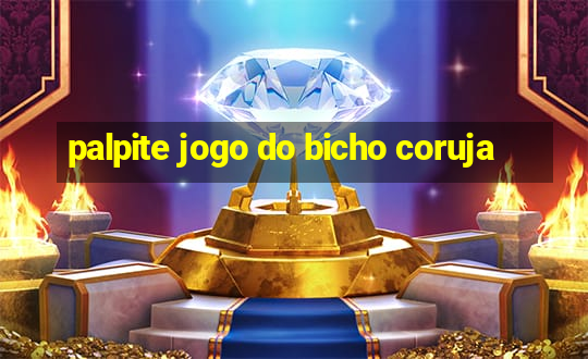 palpite jogo do bicho coruja