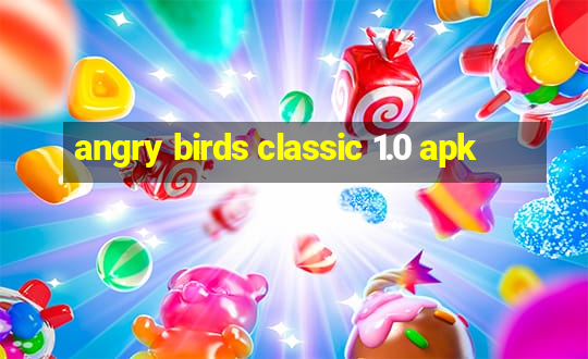 angry birds classic 1.0 apk