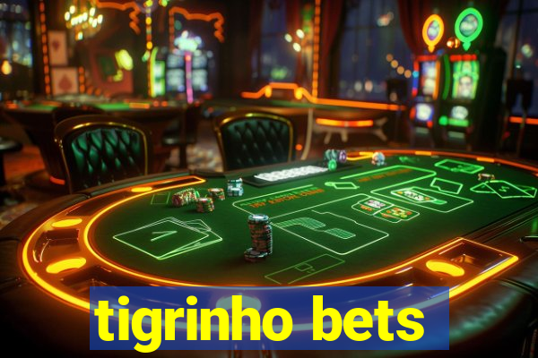 tigrinho bets