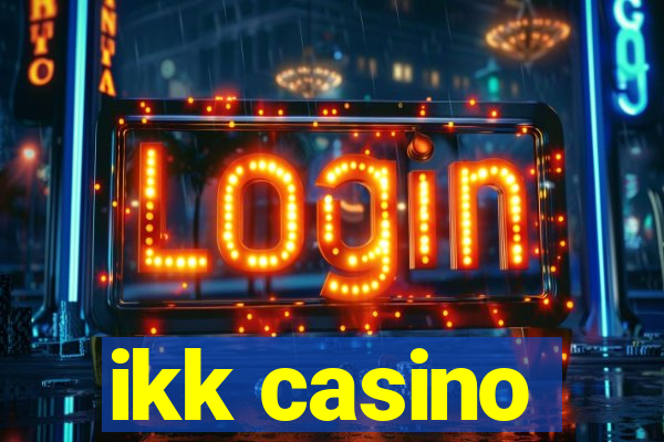 ikk casino