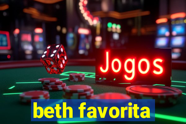 beth favorita