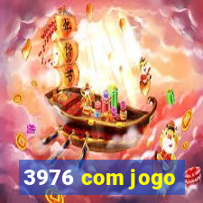 3976 com jogo