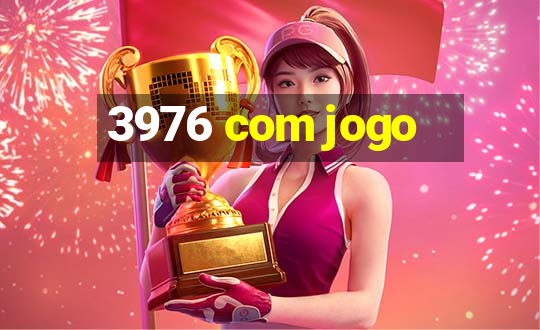 3976 com jogo