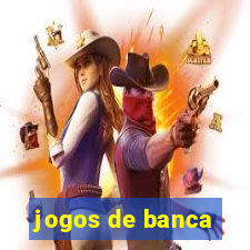 jogos de banca