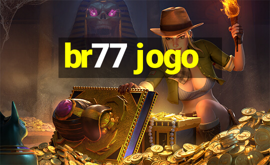 br77 jogo